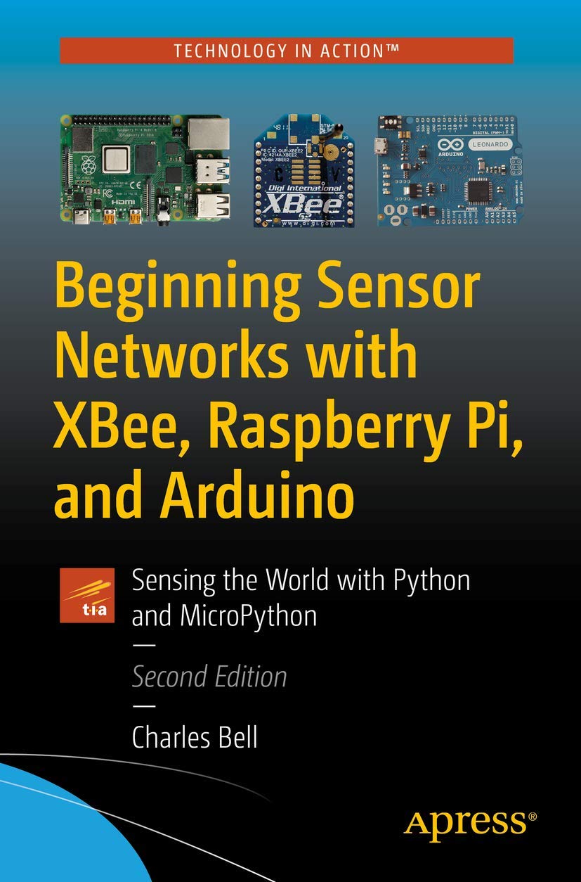 Beginning Sensor Networks with XBee, Raspberry Pi, and Arduino | Papiro